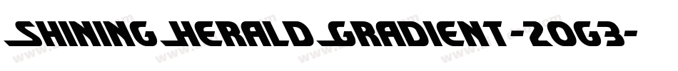 ShiningHeraldGradient-2og3字体转换 ShiningHeraldGradient-2og3字体转换