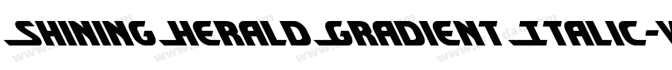 ShiningHeraldGradientItalic-vwgy字体转换