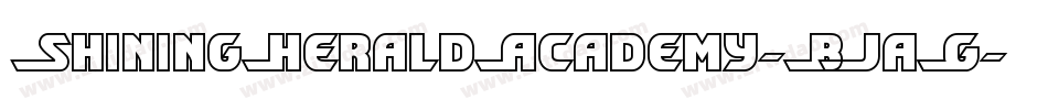 ShiningHeraldAcademy-BJaG字体转换 ShiningHeraldAcademy-BJaG字体转换