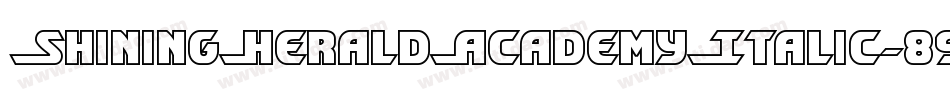 ShiningHeraldAcademyItalic-89ZZ字体转换 ShiningHeraldAcademyItalic-89ZZ字体转换