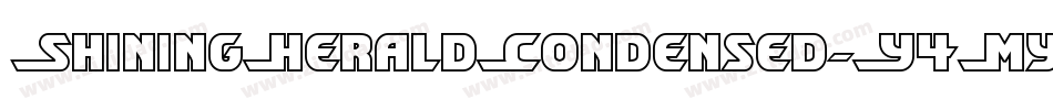 ShiningHeraldCondensed-Y4My字体转换 ShiningHeraldCondensed-Y4My字体转换