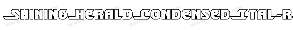 ShiningHeraldCondensedItal-rM48字体转换 ShiningHeraldCondensedItal-rM48字体转换