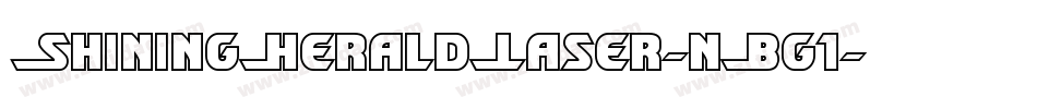 ShiningHeraldLaser-nBg1字体转换