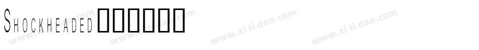 Shockheaded字体转换