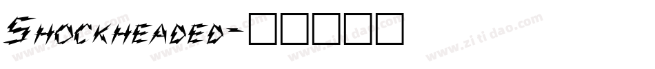 Shockheaded字体转换
