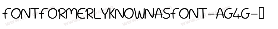 FontFormerlyKnownAsFont-AG4g字体转换
