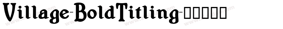 Village-BoldTitling字体转换