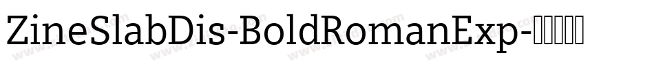 ZineSlabDis-BoldRomanExp字体转换