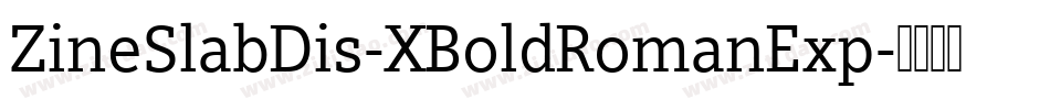 ZineSlabDis-XBoldRomanExp字体转换
