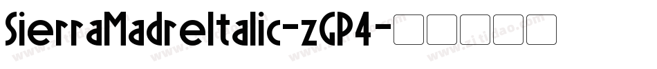 SierraMadreItalic-zGP4字体转换
