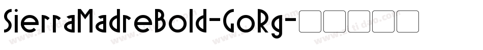 SierraMadreBold-GoRg字体转换