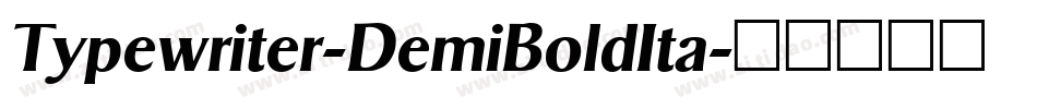 Typewriter-DemiBoldIta字体转换
