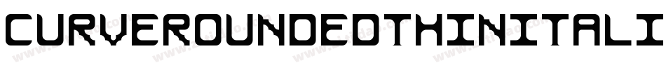 CurveRoundedThinItalic-KXKA字体转换