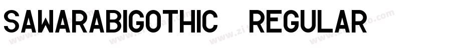 SawarabiGothic-Regular字体转换