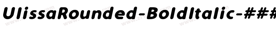 UlissaRounded-BoldItalic字体转换