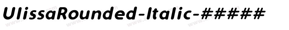 UlissaRounded-Italic字体转换