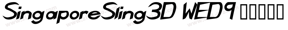 SingaporeSling3D-WED9字体转换 SingaporeSling3D-WED9字体转换