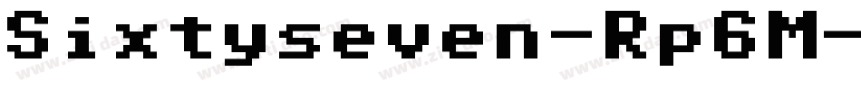 Sixtyseven-Rp6M字体转换