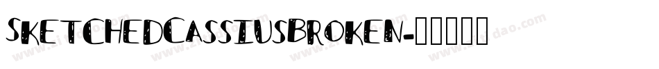SketchedCassiusBroken字体转换