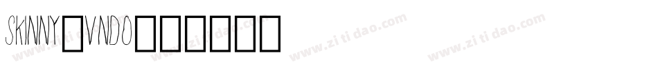 Skinny-VnD0字体转换