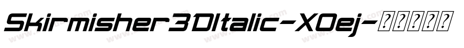 Skirmisher3DItalic-XOej字体转换