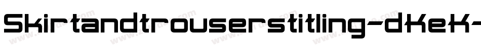 Skirtandtrouserstitling-dKeK字体转换