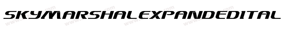 SkyMarshalExpandedItalicExpandedItalic-gKl4字体转换 SkyMarshalExpandedItalicExpandedItalic-gKl4字体转换