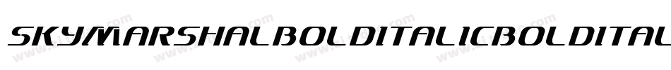 SkyMarshalBoldItalicBoldItalic-dYOV字体转换 SkyMarshalBoldItalicBoldItalic-dYOV字体转换