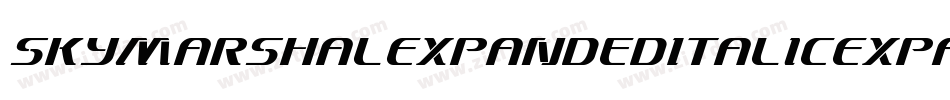 SkyMarshalExpandedItalicExpandedItalic-gKl4字体转换 SkyMarshalExpandedItalicExpandedItalic-gKl4字体转换