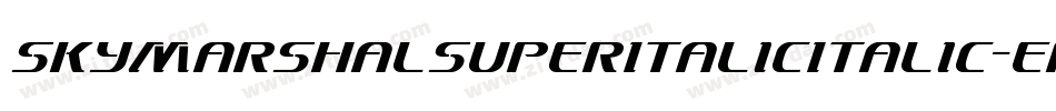 SkyMarshalSuperItalicItalic-erMl字体转换 SkyMarshalSuperItalicItalic-erMl字体转换