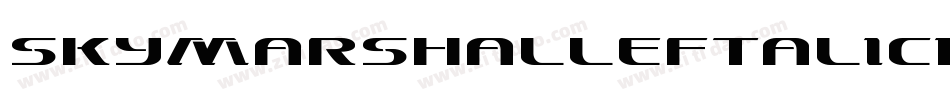 SkyMarshalLeftalicItalic-4Dgl字体转换 SkyMarshalLeftalicItalic-4Dgl字体转换