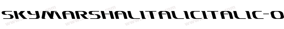 SkyMarshalItalicItalic-oLX4字体转换