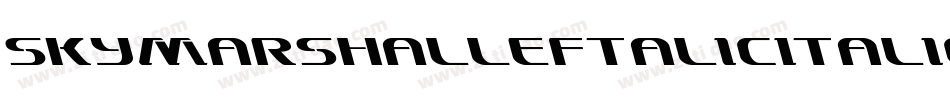 SkyMarshalLeftalicItalic-4Dgl字体转换 SkyMarshalLeftalicItalic-4Dgl字体转换