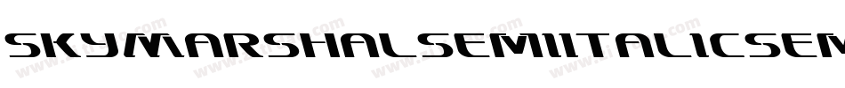 SkyMarshalSemiItalicSemiItalic-0ZdP字体转换 SkyMarshalSemiItalicSemiItalic-0ZdP字体转换