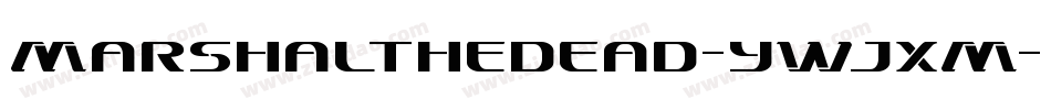 MarshalTheDead-ywjxM字体转换