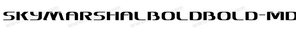 SkyMarshalBoldBold-mdPm字体转换 SkyMarshalBoldBold-mdPm字体转换