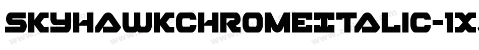 SkyhawkChromeItalic-1x4v字体转换