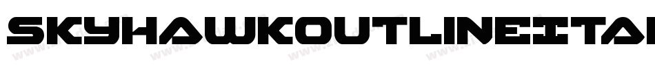SkyhawkOutlineItalic-mwG5字体转换 SkyhawkOutlineItalic-mwG5字体转换