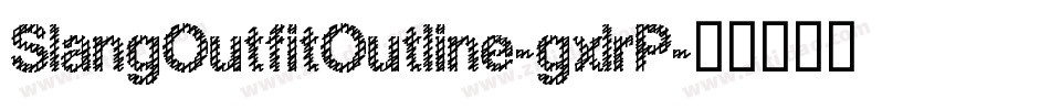 SlangOutfitOutline-gxlrP字体转换