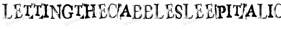 LettingTheCabbleSleepItalic-5DM8字体转换