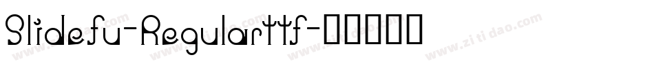 Slidefu-Regularttf字体转换