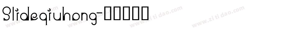 Slideqiuhong字体转换