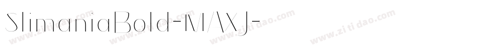 SlimaniaBold-MAXJ字体转换