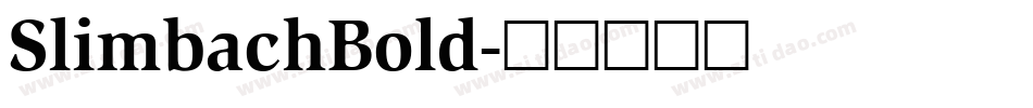 SlimbachBold字体转换