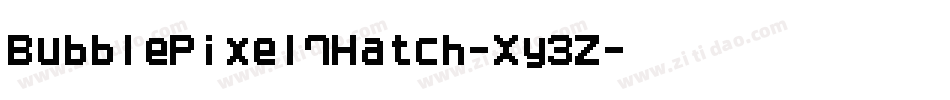 BubblePixel7Hatch-Xy3Z字体转换