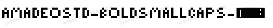 AmadeoStd-BoldSmallcaps字体转换