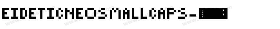 EideticNeoSmallcaps字体转换