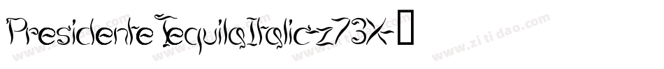 PresidenteTequilaItalic-z73X字体转换