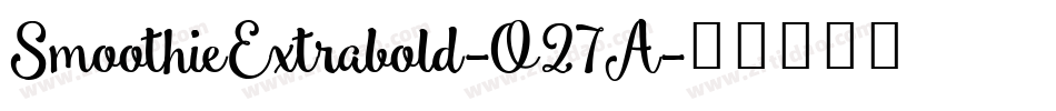 SmoothieExtrabold-O27A字体转换