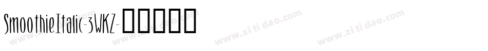 SmoothieItalic-3WKZ字体转换